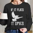 If It Flies It Spies Conspiracy Theory Birds Aren’T Real Gift Long Sleeve T-Shirt Gifts for Her