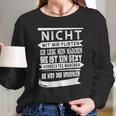 Flirte Nicht Mit Mir Long Sleeve T-Shirt Gifts for Her