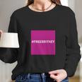 Free Britney Best Design Long Sleeve T-Shirt Gifts for Her