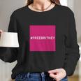 Free Britney Pink Gift Long Sleeve T-Shirt Gifts for Her