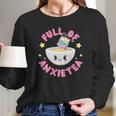 Full Of Anxietea Full Of Anxiety Cute Kawaii Pastel Goth Long Sleeve T-Shirt Gifts for Her