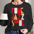 Funk Jazz Soul Long Sleeve T-Shirt Gifts for Her