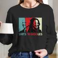 Funny Anti Biden Harris Shits N Giggles Political Gift Long Sleeve T-Shirt Gifts for Her