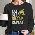 Funny Eat Sleep Braap Repeat Braap Dirt Bike Long Sleeve T-Shirt Gifts for Her