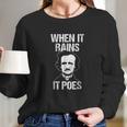 Funny Edgar Allan Poe Literary Goth When It Rains Long Sleeve T-Shirt Gifts for Her