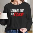 Funny Israelite By Blood Jewish Faith For Hebrew Jew Long Sleeve T-Shirt Gifts for Her