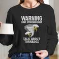 Funny Storm Tornado Chaser Gift Long Sleeve T-Shirt Gifts for Her