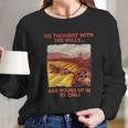 Funny He Thought With His Willy And Wound Up In My Chili Long Sleeve T-Shirt Gifts for Her