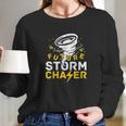 Future Storm Chaser Meteorologist Tornado Weather Long Sleeve T-Shirt Gifts for Her