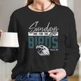 Game On Apparel Sundays Are For The Birds Philly Long Sleeve T-Shirt Gifts for Her