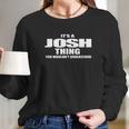 Gildan Josh Thing Black Long Sleeve T-Shirt Gifts for Her