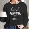 Good Vibe Tribe T-Shirt Quotes Long Sleeve T-Shirt Gifts for Her