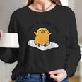 Gudetama Have A Gude Day Good Day Long Sleeve T-Shirt Gifts for Her