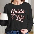 Guido For Life Long Sleeve T-Shirt Gifts for Her