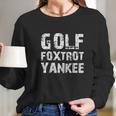 Haase Unlimited Golf Foxtrot Yankee Long Sleeve T-Shirt Gifts for Her