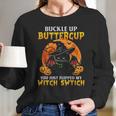 Halloween Cat Buckle Up Buttercup You Just Flipped Long Sleeve T-Shirt Gifts for Her