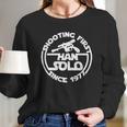 Han Solo Since 1977 T-Shirt Long Sleeve T-Shirt Gifts for Her