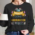 Im Harrington Doing Harrington Things Harrington Shirt For Harrington Long Sleeve T-Shirt Gifts for Her