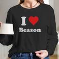 I Heart Beason I Love Beason Long Sleeve T-Shirt Gifts for Her