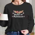 Hecho En Michoacan Viva Mexico Long Sleeve T-Shirt Gifts for Her