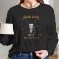 Hick Life Buck Long Sleeve T-Shirt Gifts for Her