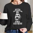 House Of 1000 Corpses Devils Rejects Captain Spaulding Jackassy Questions Long Sleeve T-Shirt Gifts for Her