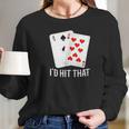 Id Hit That 11 Of Blackjack Cards Gambling Long Sleeve T-Shirt Gifts for Her