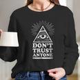 Illuminati Dont Trust Anyone Eye Of Providence Long Sleeve T-Shirt Gifts for Her