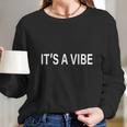 Its A Vibe Cool Saying And Lyrics Fashion Rap T-Shirt Long Sleeve T-Shirt Gifts for Her