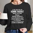 Je Ne Suis Pas Un Homme Parfait Mais Jai Une Femme Je Suis Le Chanceux Long Sleeve T-Shirt Gifts for Her