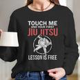 Jiu Jitsu Funny Touch Me Brazilian Jujitsu Long Sleeve T-Shirt Gifts for Her