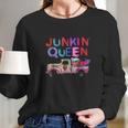 Junkin Queen Long Sleeve T-Shirt Gifts for Her