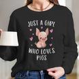 Just A Girl Who Loves Pigs Funny Piggy Lovers Gift For Girls Long Sleeve T-Shirt Gifts for Her