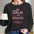 Keep Calm And Let Mercedes Handle It - Mercedes Tee Shirt Mercedes Shirt Mercedes Hoodie Mercedes Family Mercedes Tee Mercedes Name Mercedes Kid Mercedes Sweatshirt Long Sleeve T-Shirt Gifts for Her