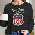 Get Your Kicks Route 66 Distressed &S Long Sleeve T-Shirt Gifts for Her