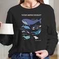 Kids Future Marine Biologist Types Of Whales And Dolphins Whale Biology Pun Long Sleeve T-Shirt Gifts for Her