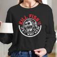 Kill Fish Circle Logo Theme Long Sleeve T-Shirt Gifts for Her