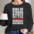 King Of Strong Style Shinsuke Nakamura Japan Long Sleeve T-Shirt Gifts for Her