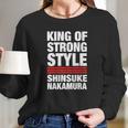 King Of Strong Style Shinsuke Nakamura Long Sleeve T-Shirt Gifts for Her