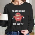 Do You Know The Way Ugandan Long Sleeve T-Shirt Gifts for Her