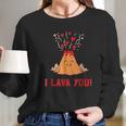 I Lava You Funny Volcano Valentines Love Long Sleeve T-Shirt Gifts for Her