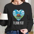 I Lava You Valentines Day Anniversary Birthday Long Sleeve T-Shirt Gifts for Her