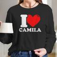 I Love Camila Long Sleeve T-Shirt Gifts for Her