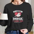 I Love Mma I Love The Sport Of It Long Sleeve T-Shirt Gifts for Her