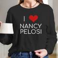 I Love Nancy Pelosi Heart Long Sleeve T-Shirt Gifts for Her