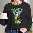 Mad Hatter Mad Vibes Only Long Sleeve T-Shirt Gifts for Her