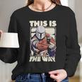 The Mandalorian This Is The Way Long Sleeve T-Shirt Gifts for Her