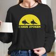 Mandalorian I Have Spoken Quotes Long Sleeve T-Shirt Gifts for Her