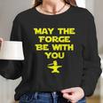 May The Forge Be With You Metallurgy Long Sleeve T-Shirt Gifts for Her