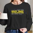 May The Mass Times Acceleration Be With You Gift Long Sleeve T-Shirt Gifts for Her